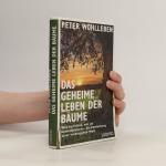 Peter Wohlleben: Das geheime Leben der B Peter Wohlleben: Das geheime Leben der B