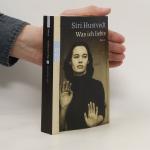 Siri Hustvedt: Was ich liebte