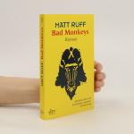 Matt Ruff: Bad Monkeys: Roman