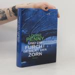Louise Penny: Und die Furcht gebiert den