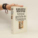 Karlheinz Deschner: Kriminalgeschichte d