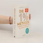 James Clear: Die 1% Methode: Minimale Ve