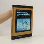 Stephen Law: Filozofická gymnastika. 25 Stephen Law: Filozofická gymnastika. 25