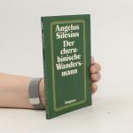 Angelus: Der cherubinische Wandersmann: 