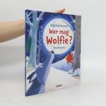 Ragnhild Scamell: Wer mag Wolfie?
