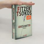 Sebastian Fitzek: Abgeschnitten Sebastian Fitzek: Abgeschnitten
