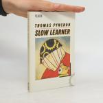 Thomas Pynchon: Slow Learner