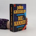 John Grisham: Die Kammer: Roman John Grisham: Die Kammer: Roman