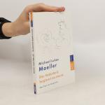 Michael Lukas Moeller: Die Wahrheit begi