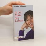 Margot Käßmann: In der Mitte des Lebens