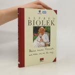 Alfred Biolek: Meine neuen Rezepte und W