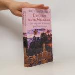 Erich von Däniken: Die Götter waren Astr