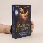 Madeline Hunter: Verzehrendes Verlangen