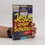 Wilhelm Busch: Jesus unser Schicksal