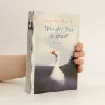 Angelika Buscha: Wie der Tod so spielt