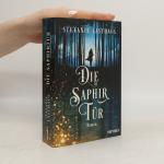 Stefanie Lasthaus: Die Saphirtür