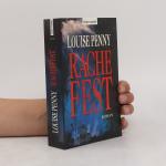 Louise Penny: Rachefest. Roman