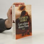 Elizabeth George: Gott schütze dieses Ha Elizabeth George: Gott schütze dieses Ha