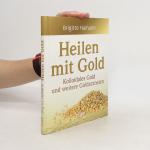 kolektiv: Heilen mit Gold: Kolloidales G