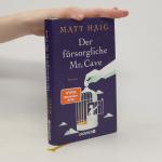 Matt Haig: Der fürsorgliche Mr. Cave: Ro