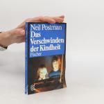 Neil Postman: Das Verschwinden der Kindh