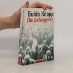 Guido Knopp: Die Gefangenen