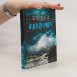 Gabriele Keiser: Vulkanpark: Kriminalrom Gabriele Keiser: Vulkanpark: Kriminalrom