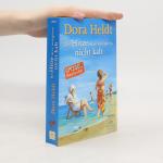 Dora Heldt: Bei Hitze ist es wenigstens Dora Heldt: Bei Hitze ist es wenigstens