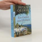 Petra Oelker: Ein Garten mit Elbblick