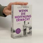 Lilli Beck: Wenn die Hoffnung erwacht: R