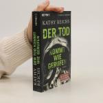 Kathy Reichs: Der Tod kommt wie gerufen