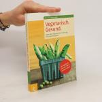 Sigrid Steeb: Vegetarisch. Gesund.: Alle