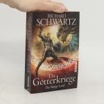 Richard Schwartz: Die Götterkriege