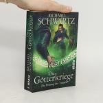 Richard Schwartz: Die Götterkriege - Die