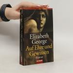 Elizabeth George: Auf Ehre und Gewissen