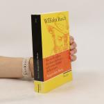 Wilhelm Busch: Wie wohl ist dem, der dan