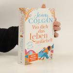 Jenny Colgan: Wo dich das Leben anläche