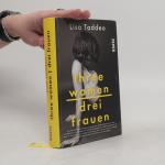 Lisa Taddeo: Three Women - Drei Frauen