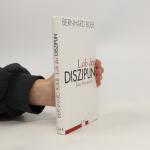 Bernhard Bueb: Lob der Disziplin