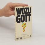 Ulrich Parzany: Wozu Gott?