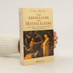 Der Aberglaube des Mittelalters und der nachfolgenden Jahrhunderte