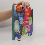 Cecelia Ahern: Alle Farben meines Lebens