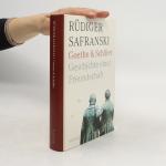 Rüdiger Safranski: Goethe und Schiller: 