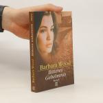 Barbara Wood: Bitteres Geheimnis: Roman