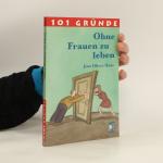 Jens Oliver Haas: 101 Gründe ohne Fraue