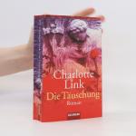 Charlotte Link: Die Täuschung