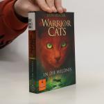 Erin Hunter: Warrior Cats 1. In die Wild Erin Hunter: Warrior Cats 1. In die Wild