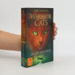 Erin Hunter: Warrior Cats 1. In die Wild Erin Hunter: Warrior Cats 1. In die Wild