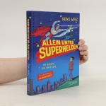 Heiko Wolz: Allein unter Superhelden Heiko Wolz: Allein unter Superhelden