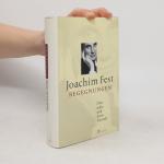 Joachim Fest: Begegnungen: Über nahe und